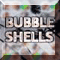 Bubble Shells