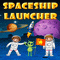 Spaceship Launcher*